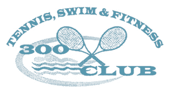 300 Club Tennis, Swim & Fitness